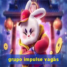 grupo impulse vagas